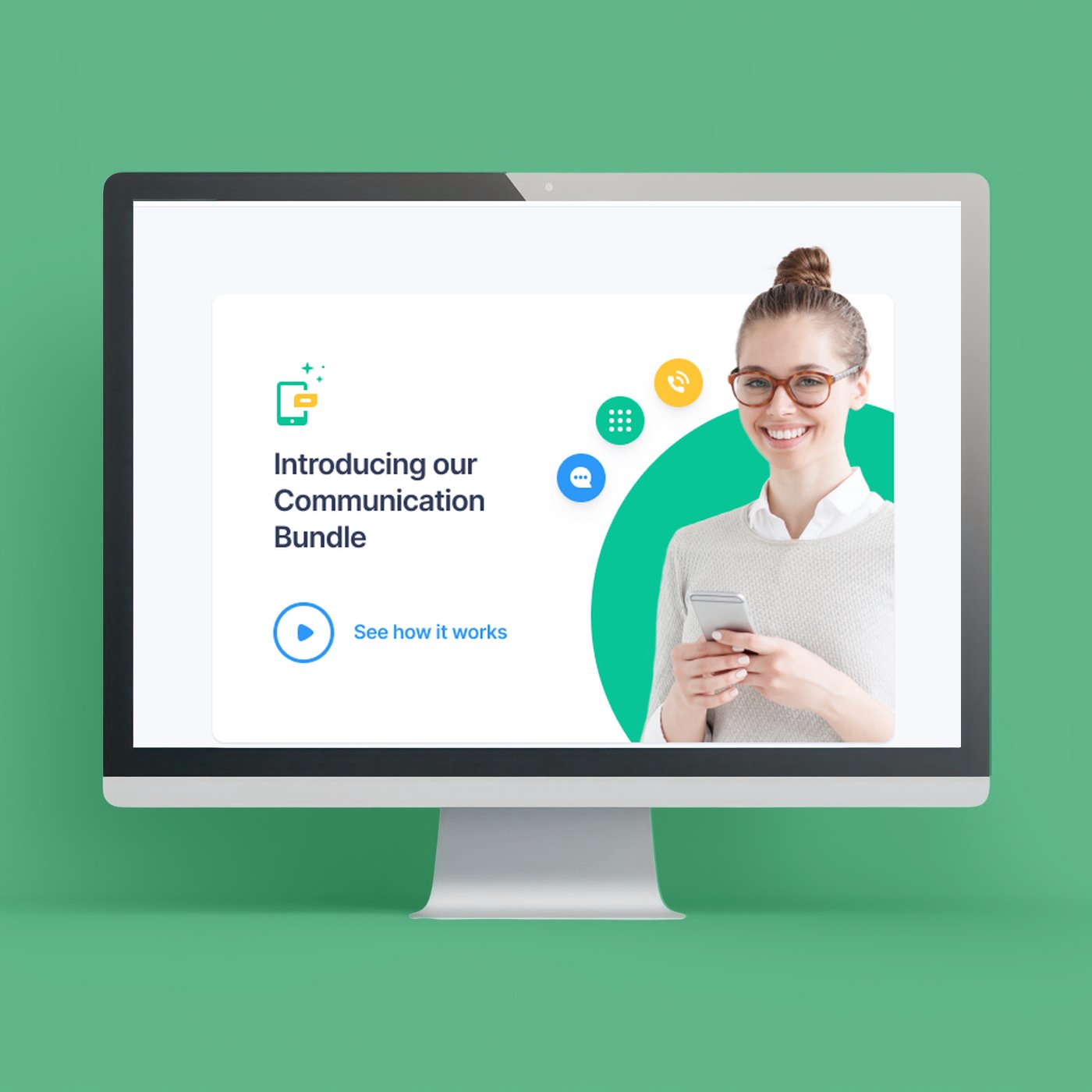 Monitor showing the Communication Bundle introduction with a woman holding a phone